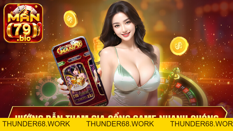 MAN79 | Trang Chủ Chính Thức, Link Tải App Man79 2026 - THUNDER68