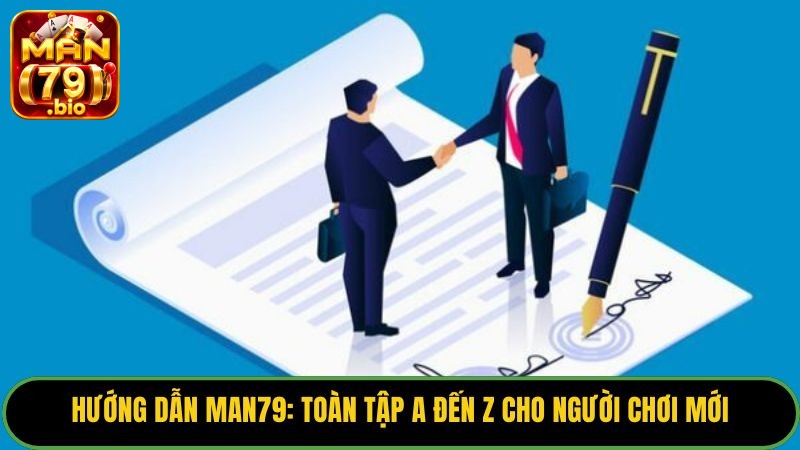 Hướng Dẫn Man79: Toàn Tập A Đến Z Cho Người Chơi Mới - THUNDER68