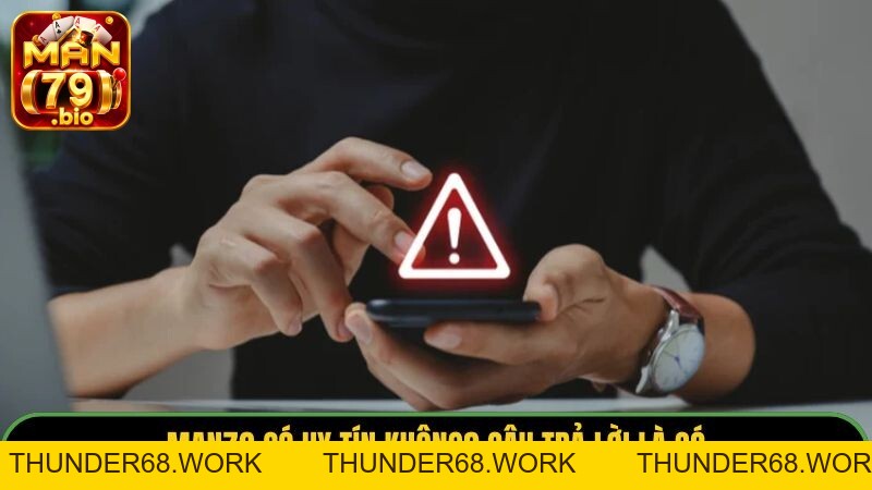 Giải Đáp Thắc Mắc: Cổng Game Man79 Có Uy Tín Không? - THUNDER68 Giải Đáp Thắc Mắc: Cổng Game Man79 Có Uy Tín Không? - THUNDER68
